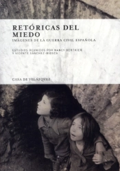 Retoricas Del Miedo ; Imagenes De La Guerra Civil Espanola