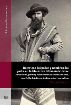 Bertrand.pt - Retóricas Del Poder Y Nombres Del Padre En La Literatura Latinoamericana