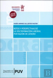 Retos Y Perspectivas De La Discriminación Laboral Por Razón De Género
