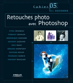 Bertrand.pt - Retouches Photo Avec Photoshop : Les Cahiers Du Designer - 5