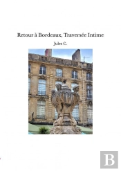 Retour À Bordeaux, Traversée Intime