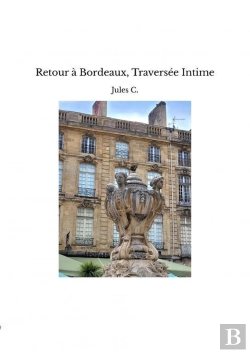 Bertrand.pt - Retour À Bordeaux, Traversée Intime