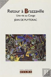 Retour A Brazzaville Une Vie Au Congo