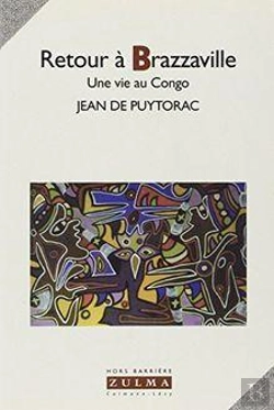 Bertrand.pt - Retour A Brazzaville Une Vie Au Congo