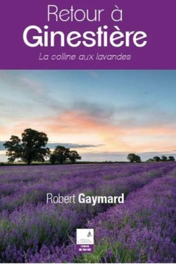 Bertrand.pt - Retour À Ginestière ; La Colline Aux Lavandes