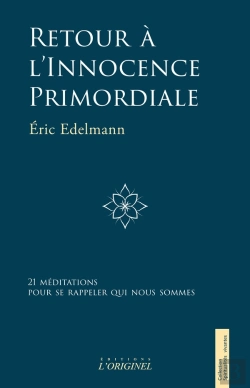 Bertrand.pt - Retour À L'Innocence Primordiale : 21 Méditations Pour Se Rappeler Qui Nous Sommes