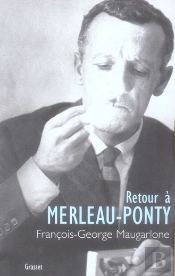 Retour À Merleau-Ponty
