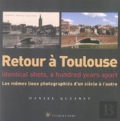 Retour A ; Retour À Toulouse ; Identical Shots, A Hundred Years Apart