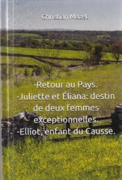 Bertrand.pt - Retour Au Pays : Juliette Et Eliana ; Destin De Deux Femmes Exceptionnelles ; Eliott Enfant Du Causse