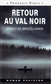 Retour Au Val Noir : Forêt De Brocéliande