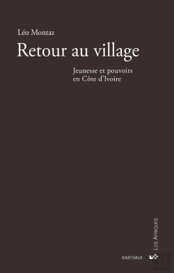 Bertrand.pt - Retour Au Village. Jeunesse Et Pouvoirs En Côte D'Ivoire