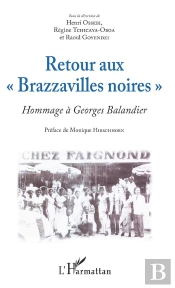 Retour Aux 'Brazzavilles Noires' ; Hommage À Georges Balandier