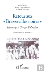 Retour Aux 'Brazzavilles Noires' ; Hommage À Georges Balandier
