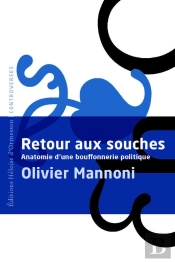 Retour Aux Souches : Anatomie D'Une Bouffonnerie Politique