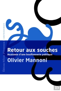 Bertrand.pt - Retour Aux Souches : Anatomie D'Une Bouffonnerie Politique