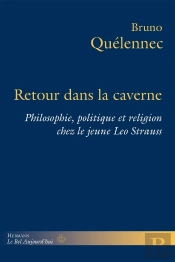 Retour Dans La Caverne : Philosophie, Politique Et Religion Chez Le Jeune Léo Strauss