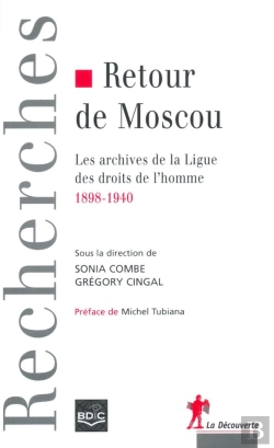 Bertrand.pt - Retour De Moscou Les Archives De La Ligue Des Droits De L'Homme, 1898-1940