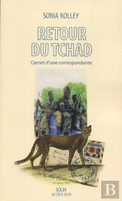 Retour Du Tchad ; Carnet D'Une Correspondante