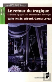 Retour Du Tragique 1920-1936. Valle-Inclan R. Alberti F. Garcia-Lorca