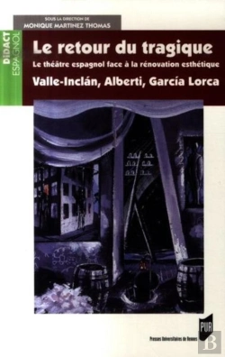 Bertrand.pt - Retour Du Tragique 1920-1936. Valle-Inclan R. Alberti F. Garcia-Lorca