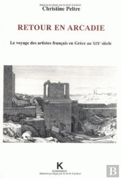 Bertrand.pt - Retour En Arcadie : Le Voyage Des Artistes Français En Grèce Au Xixe Siècle