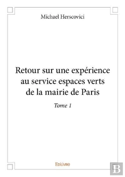 Bertrand.pt - Retour Sur Une Experience Au Service Espaces Verts De La Mairie De Paris  - T01 - Retour Sur Une Ex