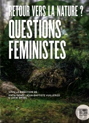 Retour Vers La Nature ? Questions Féministes