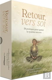 Retour Vers Soi : 36 Pratiques Pour Apaiser Le Système Nerveux