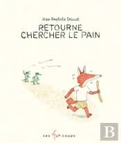 Retourne Chercher Le Pain