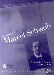 Retours A Marcel Schwob. D Un Siecle A L Autre (1905-2005)