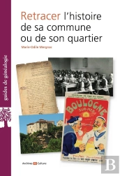 Retracer L'Histoire De Sa Commune Ou De Son Quartier
