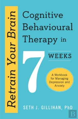 Bertrand.pt - Retrain Your Brain: Cognitive Behavioural Therapy In 7 Weeks