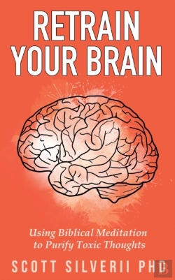 Bertrand.pt - Retrain Your Brain: Using Biblical Medit