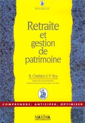 Retraite Et Gestion De Patrimoine ; Guide Juridique Et Fiscal