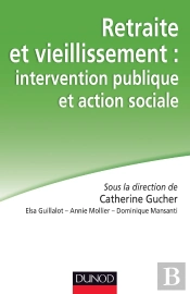 Retraite Et Vieillissement ; Intervention Publique Et Action Sociale