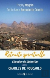 Retraite Spirituelle : Chemins De Libération Avec Charles De Foucauld
