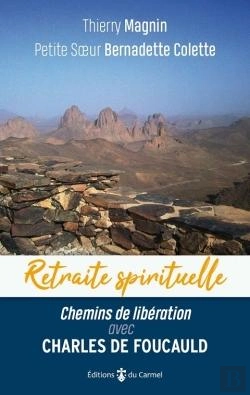 Bertrand.pt - Retraite Spirituelle : Chemins De Libération Avec Charles De Foucauld