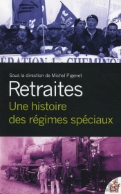 Retraite ; Une Histoire Des Régimes Spéciaux