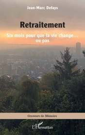 Retraitement : Six Mois Pour Que La Vie Change... Ou Pas