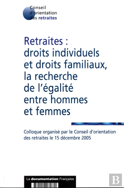 Bertrand.pt - Retraites : Droits Individuels Et Droits Familiaux, La Recherche De L'Égalité Entre Hommes Et Femmes