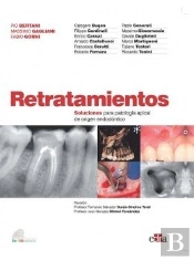 Retratamientos. Soluciones Para Patología Apical De Origen Endodóntico