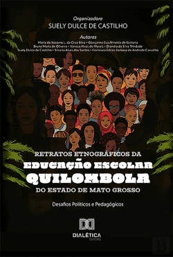 Bertrand.pt - Retratos Etnográficos Da Educação Escolar Quilombola Do Estado De Mato Grosso: Desafios Políticos E Pedagógicos