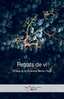 Retrats De Vi. Enòlegs De La Universitat Rovira I Virgili
