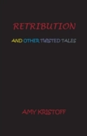 Retribution And Other Twisted Tales
