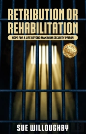 Retribution Or Rehabilitation