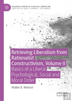 Bertrand.pt - Retrieving Liberalism From Rationalist Constructivism, Volume Ii