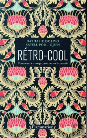 Rétro-Cool : Comment Le Vintage Peut Sauver Le Monde