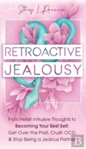 Retroactive Jealousy