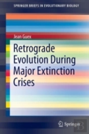 Retrograde Evolution During Major Extinction Crises