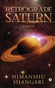 Retrograde Saturn - Part Iv
